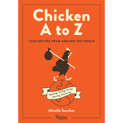 Chicken A to Z: 1,000 Recipes from Around the World