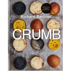 Crumb: Show the dough who's boss by Richard Bertinet