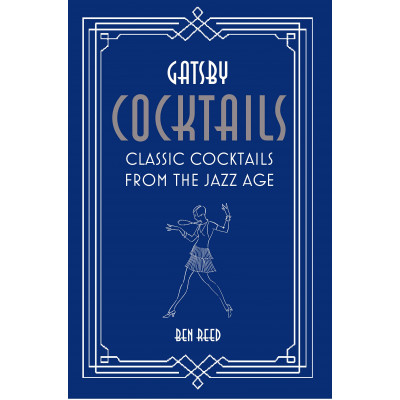 Gatsby Cocktails by Ben Reed