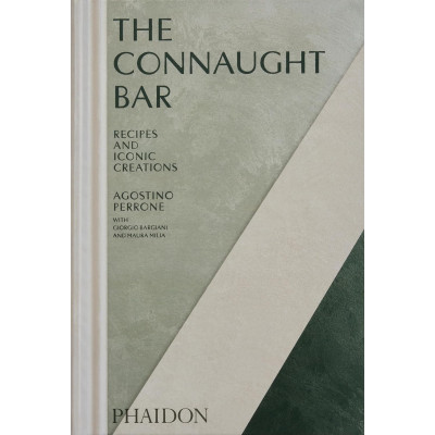 The Connaught Bar: Recipes and Iconic Creations