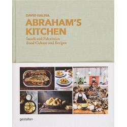 Abraham's Kitchen: Israeli and Palestinian Food Culture and Recipes