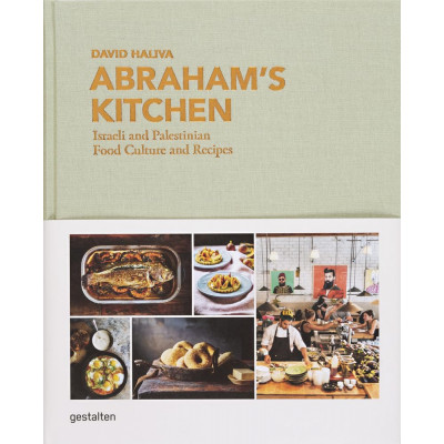 Abraham's Kitchen: Israeli and Palestinian Food Culture and Recipes Abraham's Kitchen: Israeli and Palestinian Food Culture and Recipes