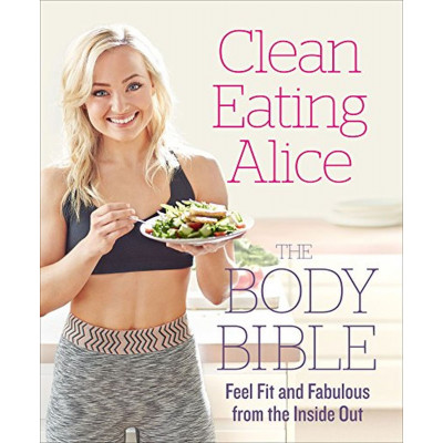 Clean Eating Alice: The Body Bible by Alice Living (Уценка) Clean Eating Alice: The Body Bible by Alice Living (Уценка)