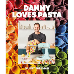 Danny Loves Pasta: 75+ fun and colorful pasta shapes, patterns, sauces, and more