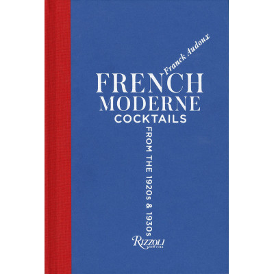French Moderne: Cocktails from the Twenties and Thirties
