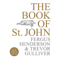 The Book of St John: Over 100 Brand New Recipes from London’s Iconic Restaurant