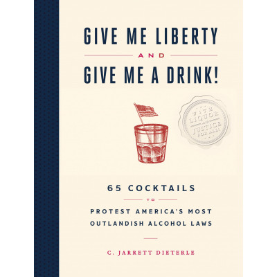Give Me Liberty and Give Me a Drink!