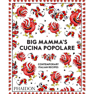 Big Mamma Cucina Popolare: Contemporary Italian Recipes