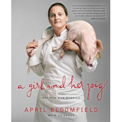 A Girl and Her Pig: Recipes and Stories