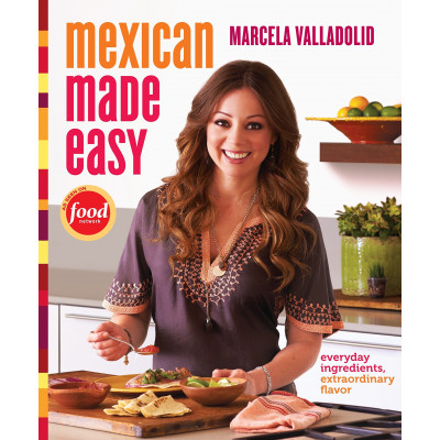 Mexican Made Easy by Marcela Valladolid
