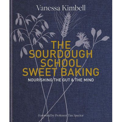 The Sourdough School: Sweet Baking