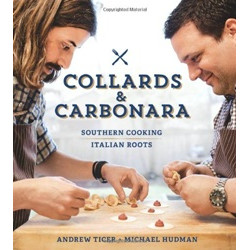 Collards & Carbonara: Southern Cooking - Italian Roots by Michael Hudman