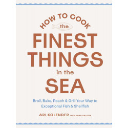 How to Cook the Finest Things in the Sea How to Cook the Finest Things in the Sea