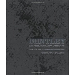 Bentley. Contemporary Cuisine. Brent Savage