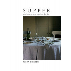 Supper: Recipes Worth Staying in For