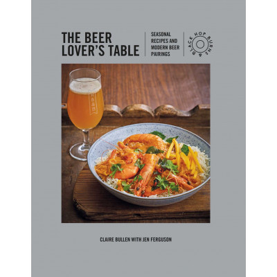 The Beer Lover's Table by Claire Bullen