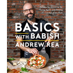 Basics With Babish: Recipes for Screwing Up, Trying Again, and Hitting It Out of the Park