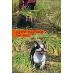 Rirkrit Tiravanija: Cook Book by Antoinette Aurell