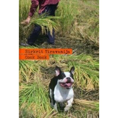 Rirkrit Tiravanija: Cook Book by Antoinette Aurell
