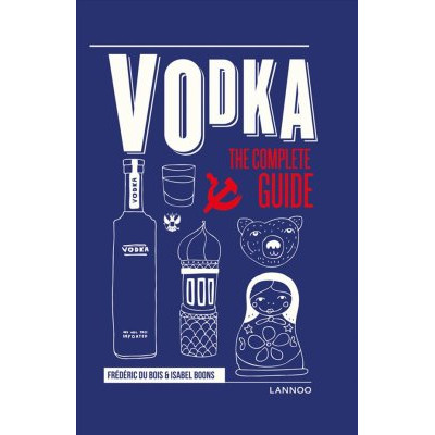 Vodka: The Complete Guide by Frédéric Du Bois (Уценка) Vodka: The Complete Guide by Frédéric Du Bois (Уценка)