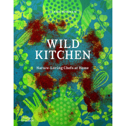 Wild Kitchen: Nature-Loving Chefs at Home
