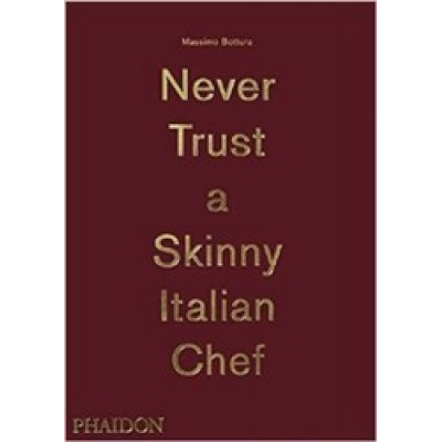 Never Trust A Skinny Italian Chef