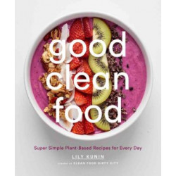 Good Clean Food by Lily Kunin