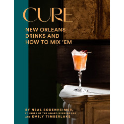 Cure: New Orleans Drinks and How to Mix 'Em