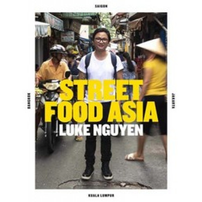 Street Food Asia by Luke Nguyen