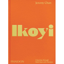 Ikoyi. A Journey through Bold Heat with Recipes