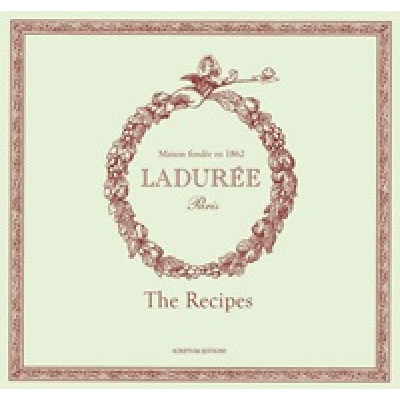 Laduree: The Recipes by Phillipe Andrieu