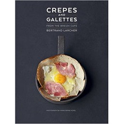 Crepes and Galettes by Bertrand Larcher