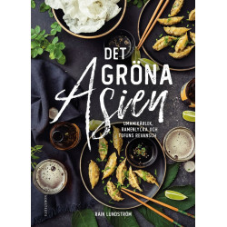 Det gröna Asien : umamikärlek, ramenlycka och tofuns revansch