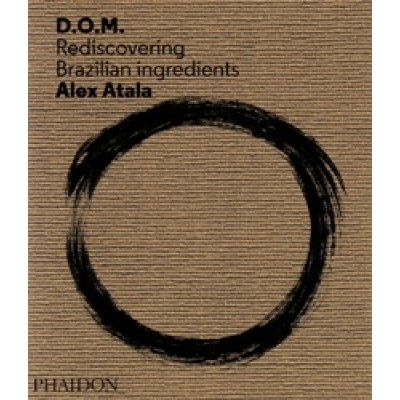 Alex Atala: Rediscovering Brazilian Ingredients