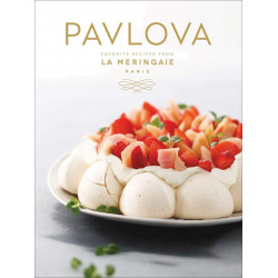 Pavlova: Favorite Recipes from La Meringaie