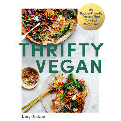 Thrifty Vegan: 150 Budget-Friendly Recipes That Take Just 15 Minutes