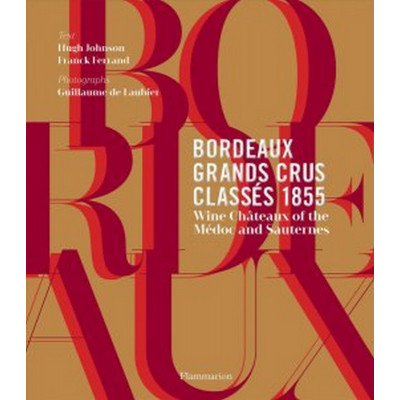 Bordeaux Grands Crus Classes 1855 by Hugh Johnson