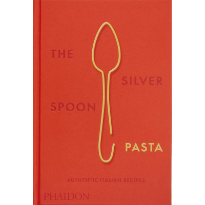 The Silver Spoon Pasta: Authentic Italian Recipes (Уценка)