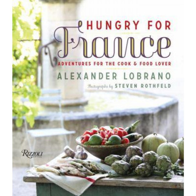 Hungry for France by Alexander Lobrano (Уценка) Hungry for France by Alexander Lobrano (Уценка)