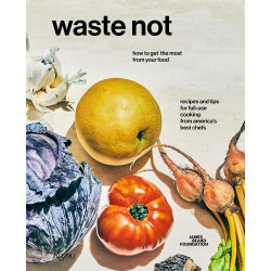 Waste Not by James Beard Foundation