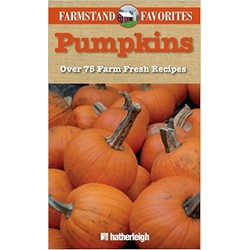Pumpkins: Over 75 Farm Fresh Recipes by Anna Krusinski