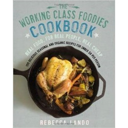 Working Class Foodies Cookbook by Rebecca Lando