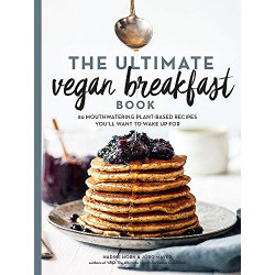 The Ultimate Vegan Breakfast Book by Nadine Horn