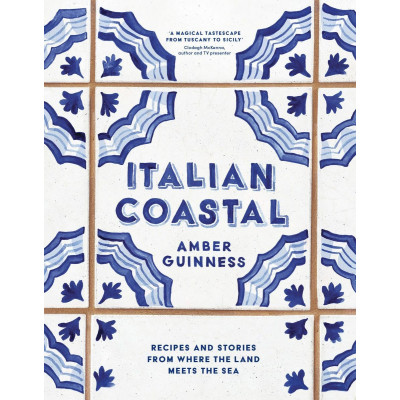 Italian Coastal: Recipes and Stories from Where the Land Meets the Sea