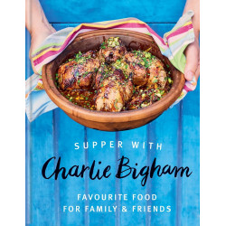 Supper with Charlie Bigham: Favourite food for family & friends