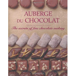 Auberge Du Chocolat: The Secrets of Fine Chocolate Making