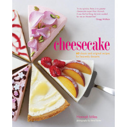 Cheesecake. 60 classic & original recipes for heavenly desserts