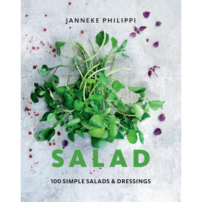 Salad: 100 Recipes for Simple Salads & Dressings