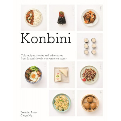 Konbini: Cult recipes, stories and adventures from Japan’s iconic convenience stores