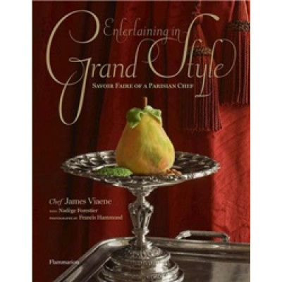 Entertaining in Grand Style: Savoir Faire of a Parisian Chef (Уценка)